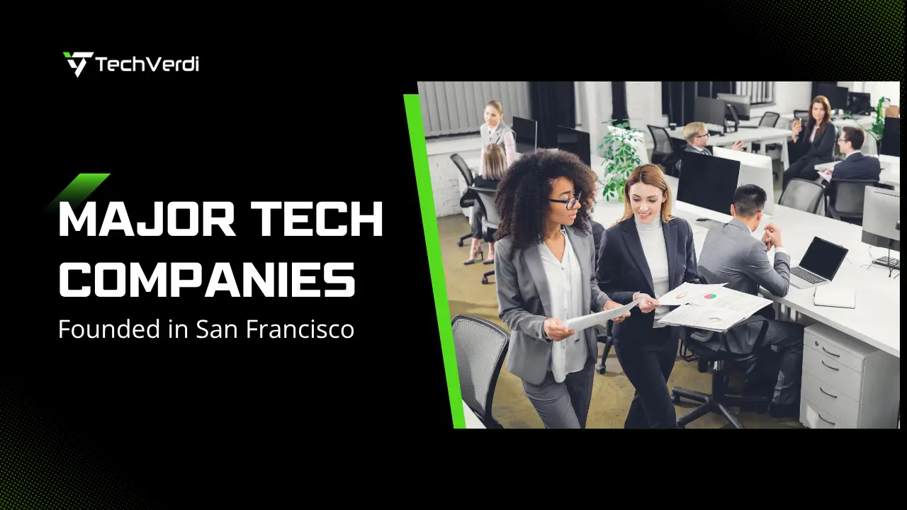 Top Major Tech Companies Founded in San Francisco