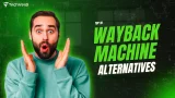 Top 10 Wayback Machine Alternatives