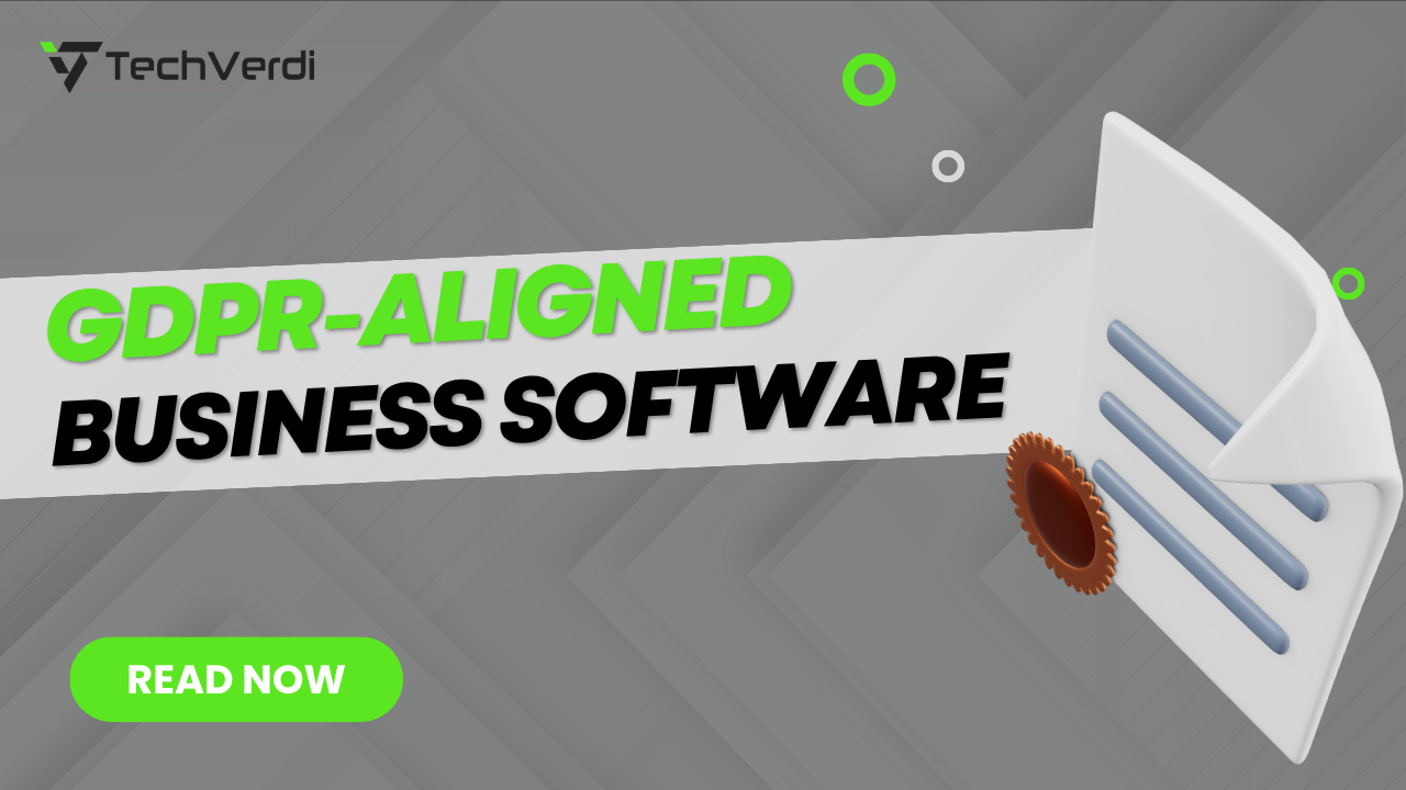 How to Choose GDPR-Aligned Business Software